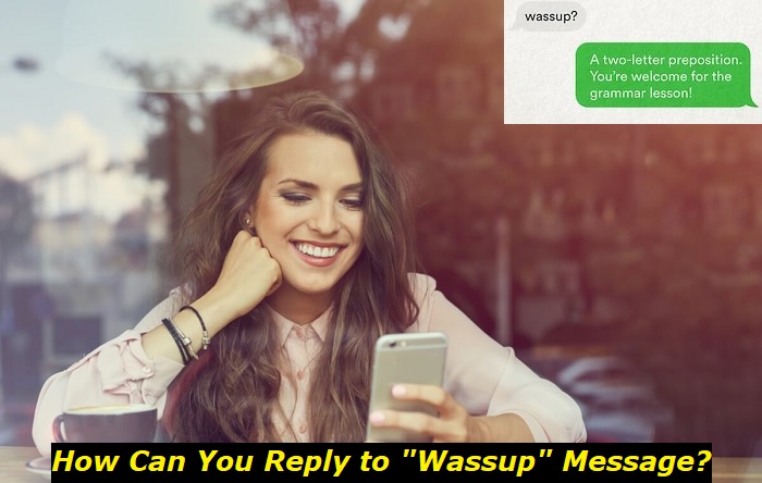 How To Reply To Wassup Text Here Are Some Cool Ways